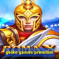 geiko games premium